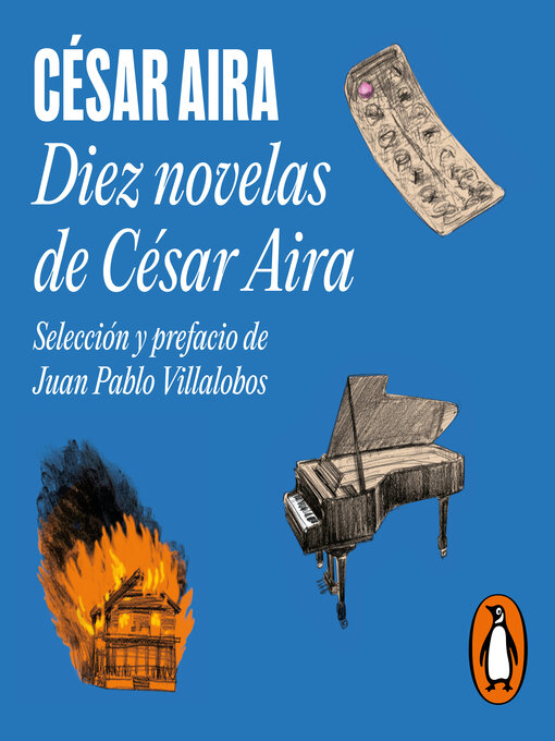 Title details for Diez novelas de César Aira by César Aira - Available